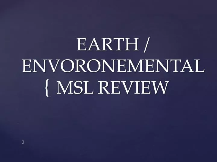 earth envoronemental msl review