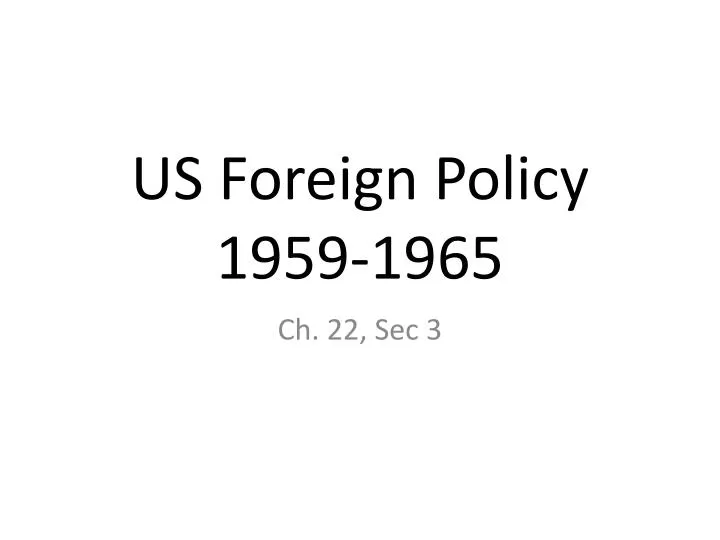 us foreign policy 1959 1965