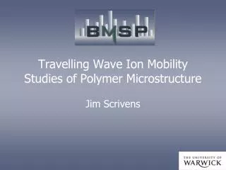 Travelling Wave Ion Mobility Studies of Polymer Microstructure