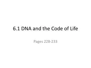 6.1 DNA and the Code of Life