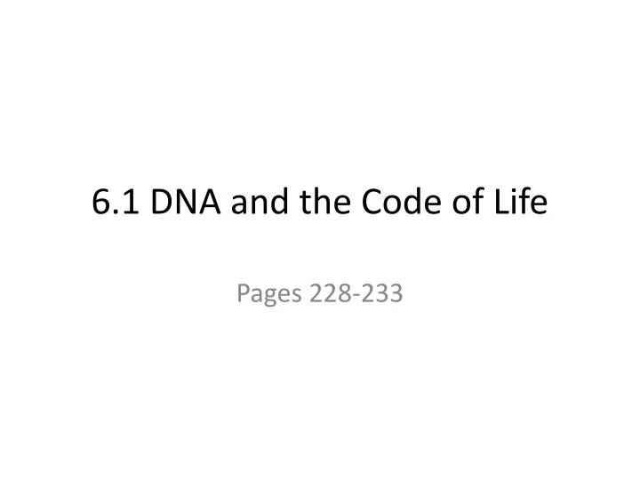 6 1 dna and the code of life