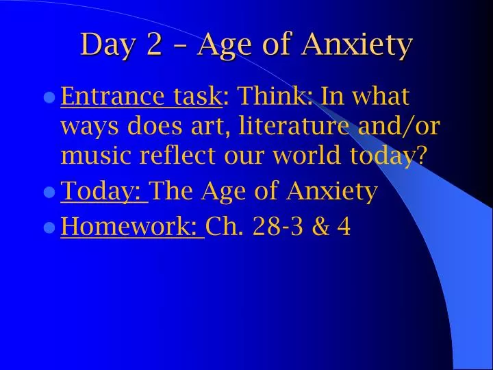 day 2 age of anxiety