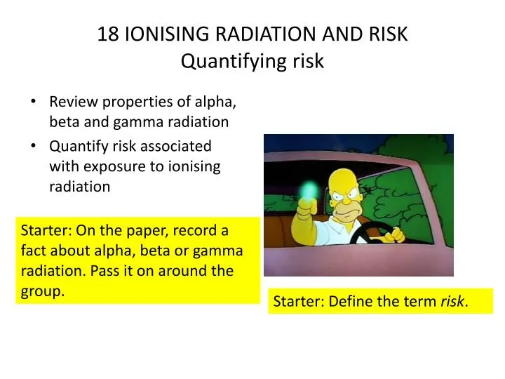 18 ionising radiation and risk quantifying risk