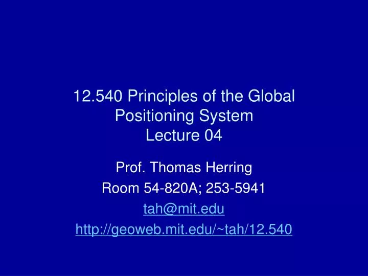 12 540 principles of the global positioning system lecture 04