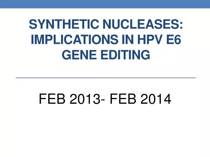 synthetic nucleases implications in hpv e6 gene editing