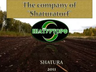 The company of &quot;Shaturatorf&quot;