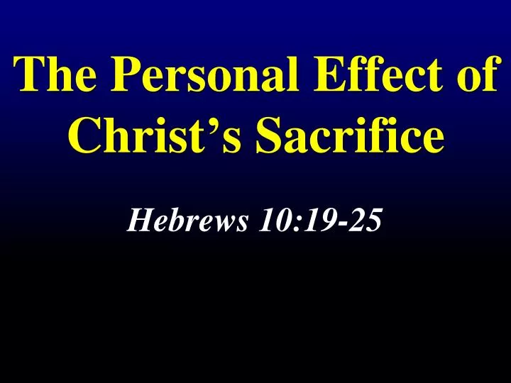 the personal effect of christ s sacrifice