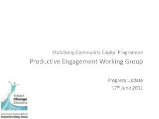 Mobilising Community Capital Programme Productive Engagement Working Group Progress Update