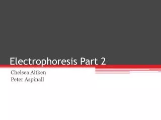 Electrophoresis Part 2