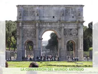 LA CONVERSIÓN DEL MUNDO ANTIGUO