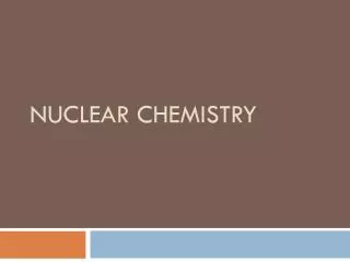 Nuclear Chemistry