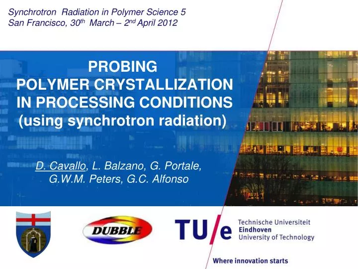 probing polymer crystallization in processing conditions using synchrotron radiation