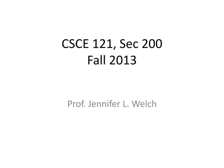 csce 121 sec 200 fall 2013