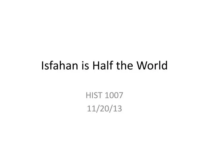 isfahan is half the world