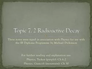 Topic 7. 2 Radioactive Decay