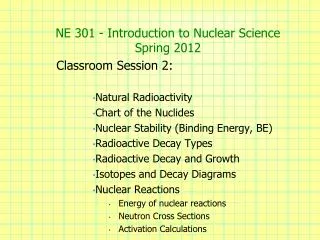 NE 301 - Introduction to Nuclear Science Spring 2012