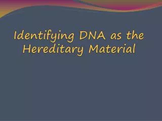 Identifying DNA as the Hereditary Material
