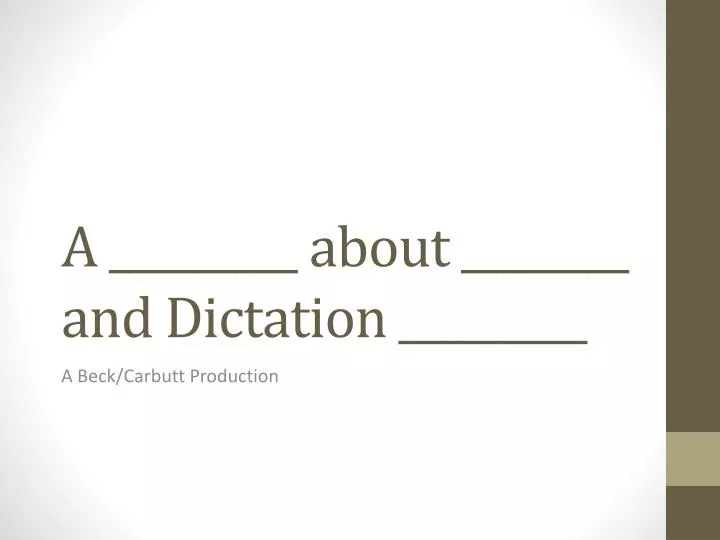 a about and dictation