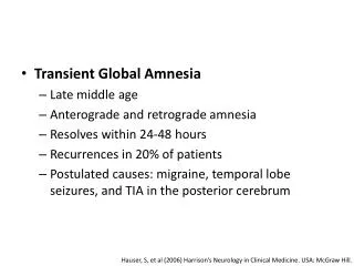 Transient Global Amnesia Late middle age Anterograde and retrograde amnesia