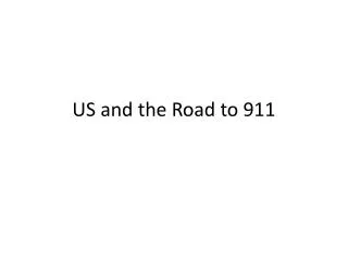 US and the Road to 911