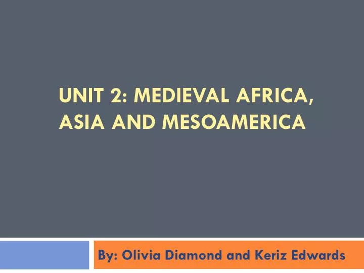 unit 2 medieval africa asia and mesoamerica