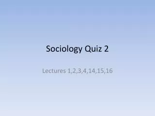 Sociology Quiz 2