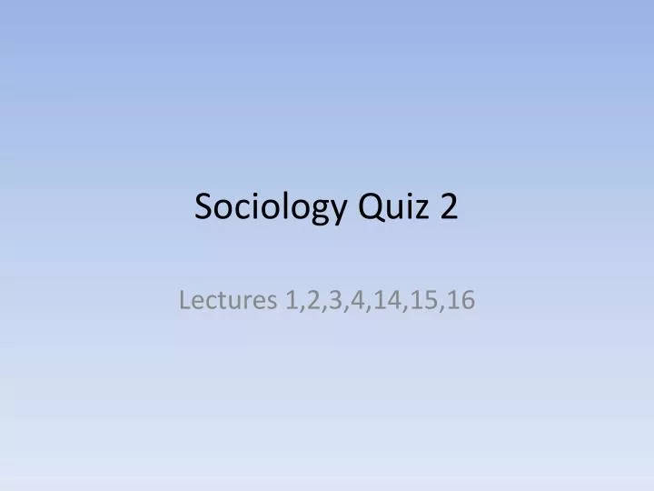 sociology quiz 2