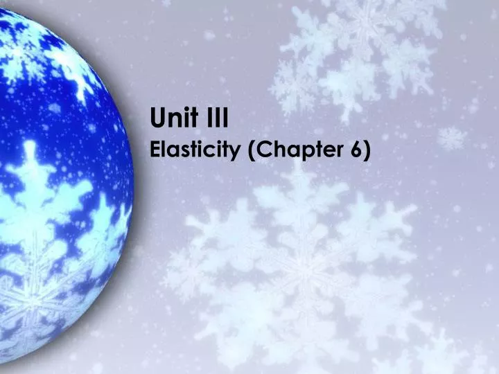 unit iii elasticity chapter 6