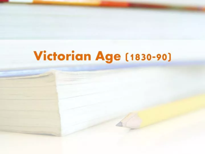victorian age 1830 90