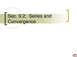 Sec. 9.2: Series and Convergence