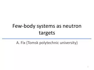 Few-body systems as neutron targets