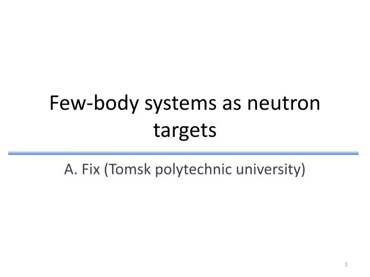 few body systems as neutron targets