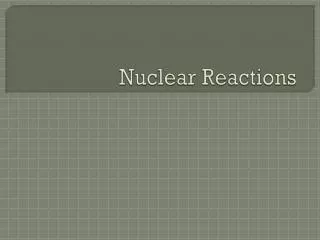 Nuclear Reactions