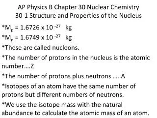 AP Physics B Chapter 30 Nuclear Chemistry 30-1 Structure and Properties of the Nucleus