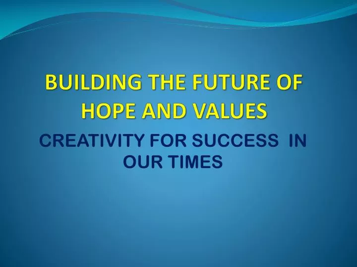 building the future of hope and values