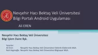 nev ehir hac bekta veli niversitesi bilgi portal android uygulamas