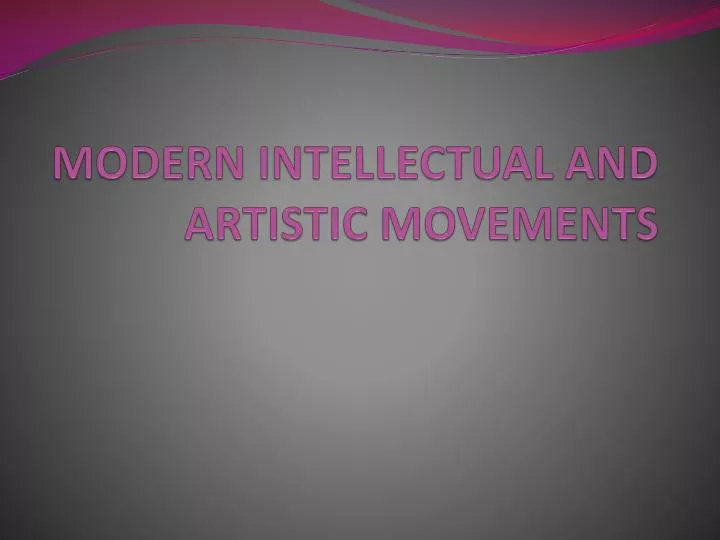 modern intellectual and artistic movements