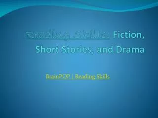 Reading Skills: Fiction, Short Stories, and Drama