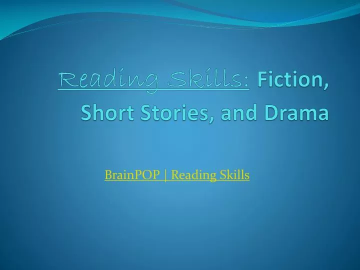 reading skills fiction short stories and drama