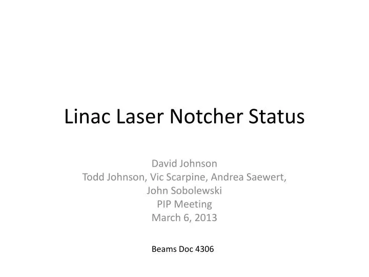 linac laser notcher status