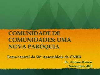 COMUNIDADE DE COMUNIDADES: UMA NOVA PARÓQUIA