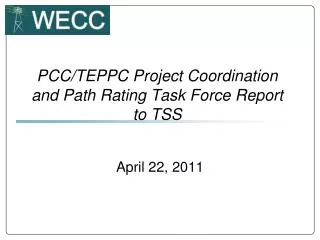 PCC/TEPPC Project Coordination and Path Rating Task Force Report to TSS