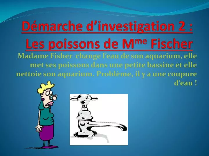 d marche d investigation 2 les poissons de m me fischer