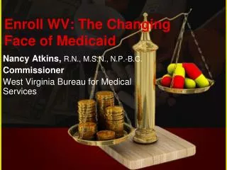 Enroll WV: The Changing Face of Medicaid