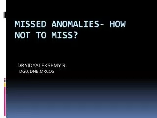 Missed anomalies- how not to miss?