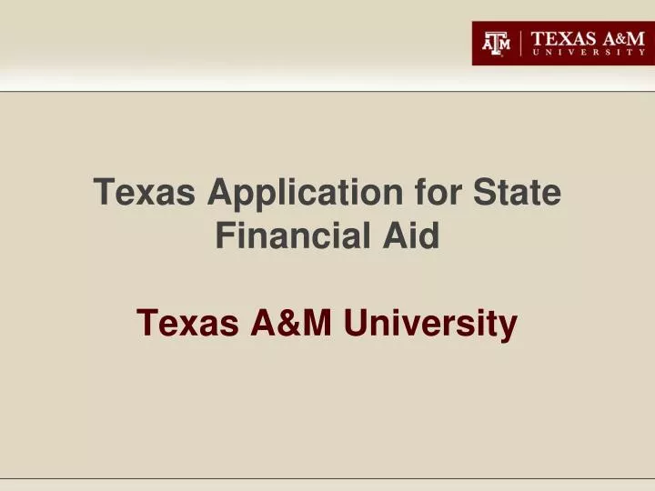 texas application for state financial aid texas a m university
