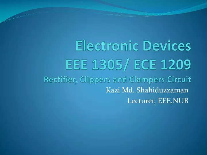 electronic devices eee 1305 ece 1209 rectifier clippers and clampers circuit