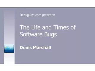 The Life and Times of Software Bugs