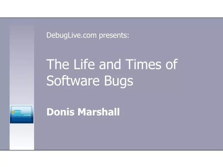 the life and times of software bugs