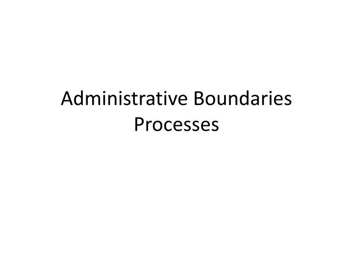 administrative boundaries processes